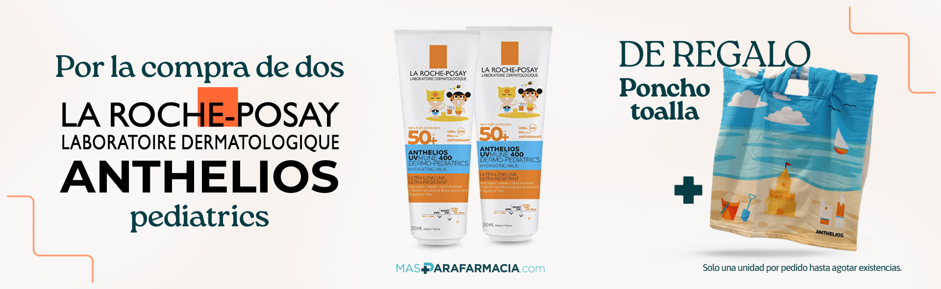 Minitalla pediátrica de regalo por la compra de una unidad de La Roche Posay Anthelios pediatrics, o un poncho toalla de regalo por la compra de dos unidades.